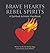 Brave Hearts, Rebel Spirits by Brooke Shelby Biggs