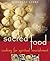 Sacred Food: Cooking for Spiritual Nourishment