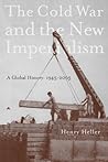 The Cold War and the New Imperialism: A Global History, 1945-2005