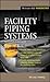 Facility Piping Systems Handbook