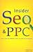 Insider Seo & Ppc: Get Your...