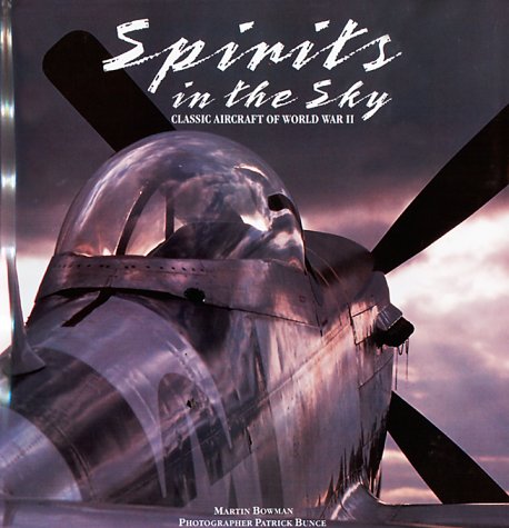 Spirits in the Sky: Classic Aircraft of World War II (Hardcover)