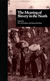 The Meaning of Slavery in the North (Labor in America)