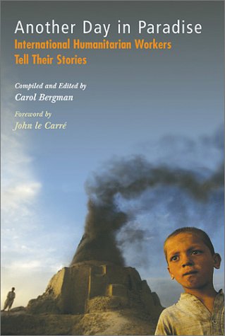 Another Day in Paradise: International Humanitarian Workers Tell Their Stories (Hardcover)