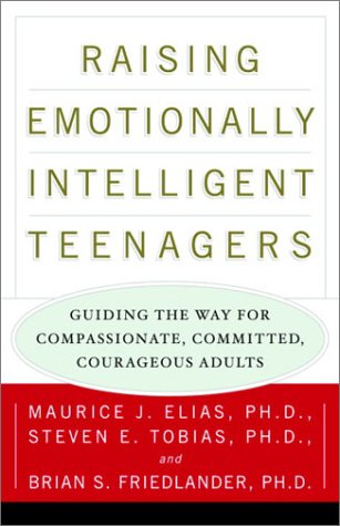 Raising Emotionally Intelligent Teenagers: Guiding the Way for Compassionate, Committed, Courageous Adults (Paperback)