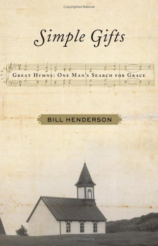 Simple Gifts: Great Hymns: One Man's Search for Grace (Hardcover)
