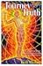Journey To Truth: A True Spiritual Adventure Filled With Passion, Power And Profound Honesty