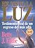 He Visto La Luz (Spanish Edition)