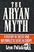 The Aryan Myth: A History o...