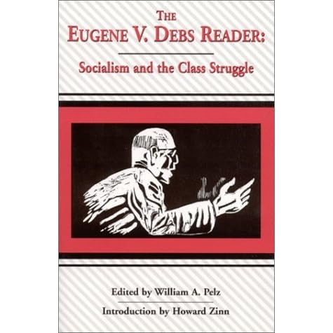 Eugene V. Debs Reader: Socialism and the Class Struggle by Eugene V