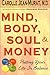 Mind, Body, Soul & Money: Putting Your Life in Balance