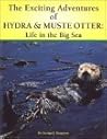 The Exciting Adventures of Hydra & Muste Otter: Life in the Big Sea