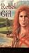 Rebel Girl by Ann Clancy Rebel Girl by Ann Clancy