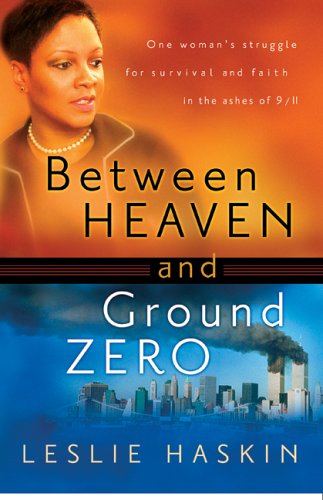 Between Heaven and Ground Zero: One Woman’s Struggle for Survival and Faith in the Ashes of 9/11 (Hardcover)