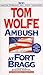 Ambush at Fort Bragg by Tom Wolfe Ambush at Fort Bragg by Tom Wolfe