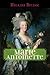 MARIE ANTOINETTE by Hilaire Belloc MARIE ANTOINETTE by Hilaire Belloc