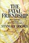 The Fatal Friendship by Stanley Loomis