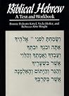 Biblical Hebrew: A Text and Workbook Biblical Hebrew: A Text and Workbook