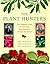 The Plant Hunters by Toby Musgrave