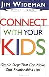 Connect with Your Kids: Simple Steps that Can Make Your Relationships Last (Christian Living)