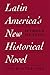 Latin America's New Historical Novel by Seymour Menton