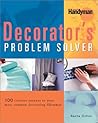 The Decorators Problem Solver: 100 Creative Answers to Your Most Common Decorating Dilemmas