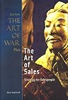 Sun Tzu's the Art of War Plus the Art of Sales: Strategy for Salespeople Sun Tzu's the Art of War Plus the Art of Sales: Strategy for Salespeople