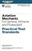 Aviation Mechanic Practical Test Standards: For General, Airframe and Powerplant (Practical Test Standards series)