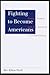 Fighting to Become Americans: Jews, Gender, and the Anxiety of Assimilation