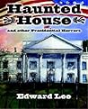 Haunted House: And Other Presidential Horrors (Signed)