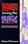 Bizarro Among the Savages: A Relatively Famous Guy's Experiences on the Road and in the Homes of Strangers