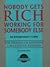 Nobody Gets Rich Working for Somebody Else: An Entrepreneur's Guide (The Crisp Small Business & Entrepreneurship)