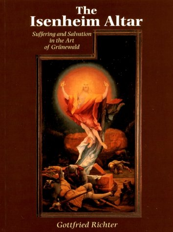 The Isenheim Altar: Suffering and Salvation in the Art of Grunewald (Paperback)