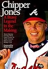 Chipper Jones: A Brave Legend in the Making Chipper Jones: A Brave Legend in the Making