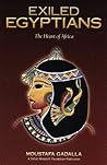 Exiled Egyptians by Moustafa Gadalla Exiled Egyptians by Moustafa Gadalla
