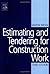 Estimating and Tendering for Contruction Work by Martin Brook