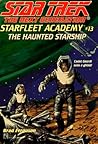 The Haunted Starship (Star Trek: The Next Generation - Starfleet Academy, #13)