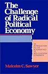 The Challenge of Radical Political Economy: An Introduction To the Alternatives to Neo-Classical Economics