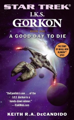 A Good Day to Die (Star Trek: I.K.S. Gorkon #1)