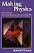 Making Physics by Robert P. Crease