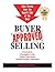Buyer-Approved Selling: Sales Secrets from the Buyer's Side of the Desk (The Approved Series)