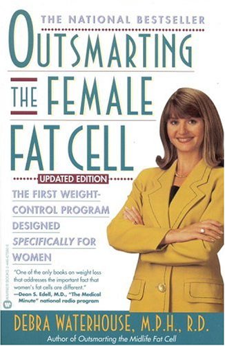 Outsmarting the Female Fat Cell: The First Weight-Control Program Designed Specifically for Women (Paperback)