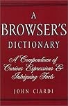 A Browser's Dictionary: A Compendium of Curious Expressions & Intriguing Facts