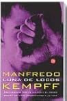 LUNA DE LOCOS PDL MANFREDO KEMPFF (Spanish Edition) LUNA DE LOCOS PDL MANFREDO KEMPFF (Spanish Edition)