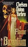 A Flame in Byzantium by Chelsea Quinn Yarbro