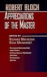 Robert Bloch: Appreciations of the Master Robert Bloch: Appreciations of the Master