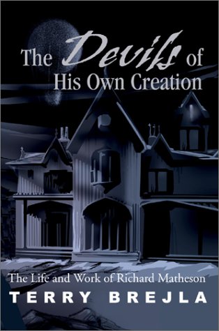 The Devils of His Own Creation: The Life and Work of Richard Matheson (Paperback)