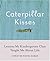 Caterpillar Kisses by Christine Pisera Naman