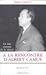 A LA RENCONTRE D'ALBERT CAMUS LE DUR CHEMIN DE LA LIBERTE