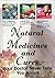 Natural Medicines & Cures: Your Doctor Never Tells You About